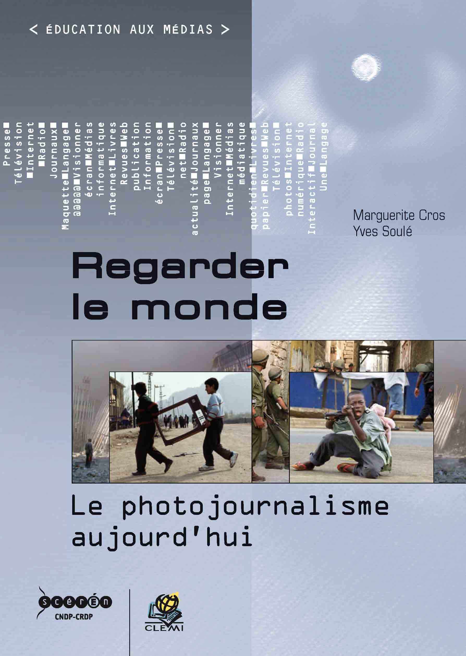 Regarder le monde - le photojournalisme aujourd'hui