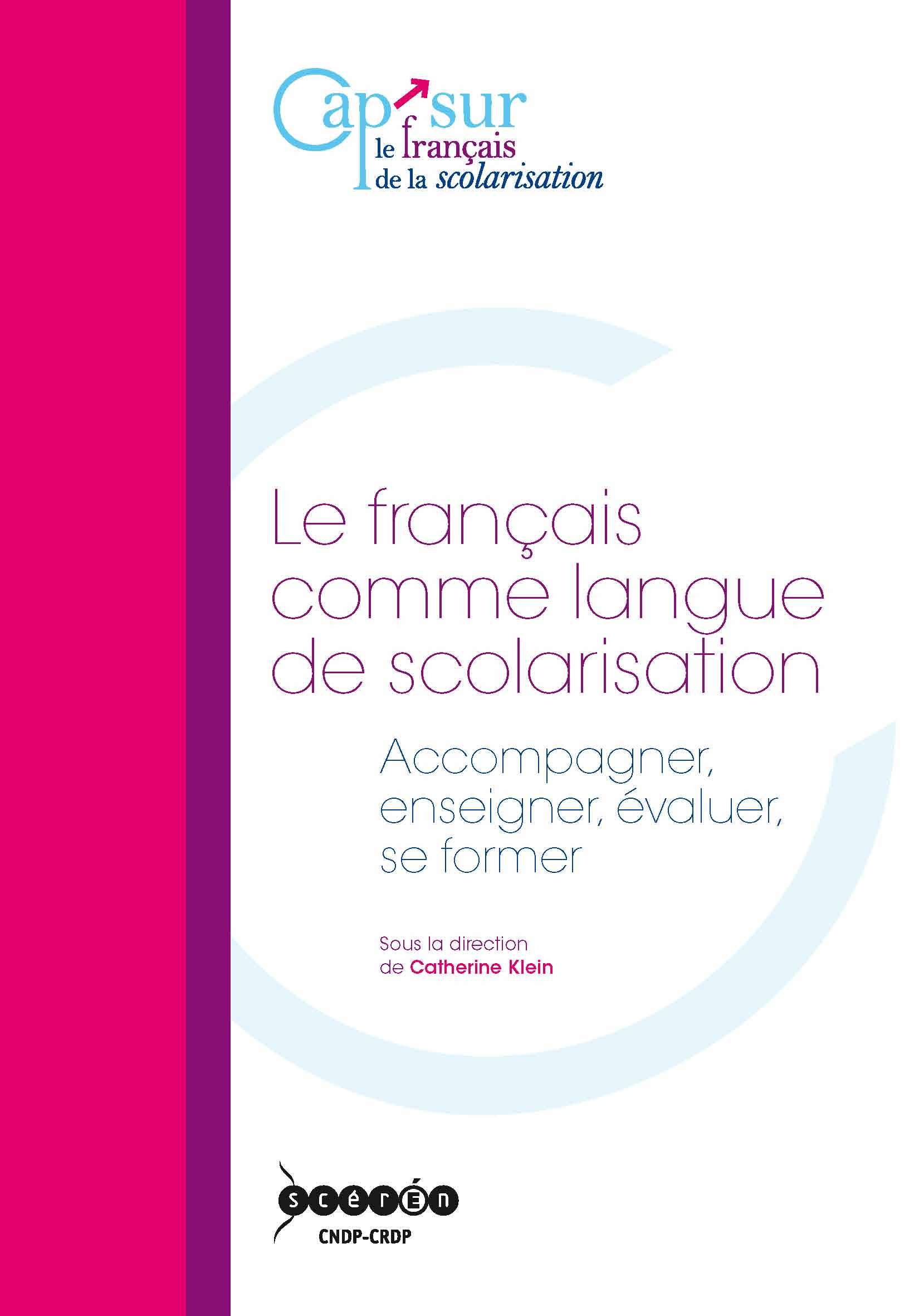 Le français comme langue de scolarisation - accompagner, enseigner, évaluer, se former
