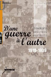 D'UNE GUERRE A L'AUTRE 1918-1945