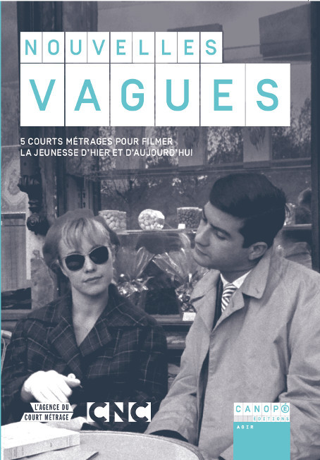 NOUVELLES VAGUES - 5 COURTS METRAGES POUR FILMER LA JEUNESSE D'HIER ET D'AUJOURD'HUI