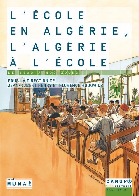 L'école en Algérie, l'Algérie à l'école - de 1830 à nos jours