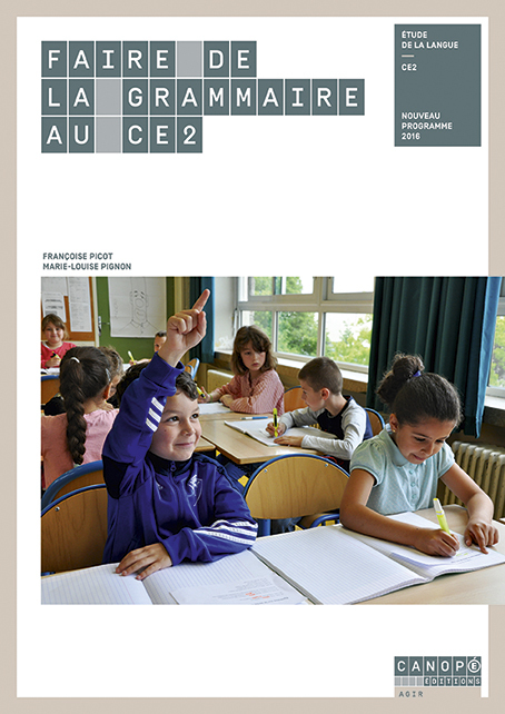 Faire de la grammaire au CE2 - étude de la langue, CE2