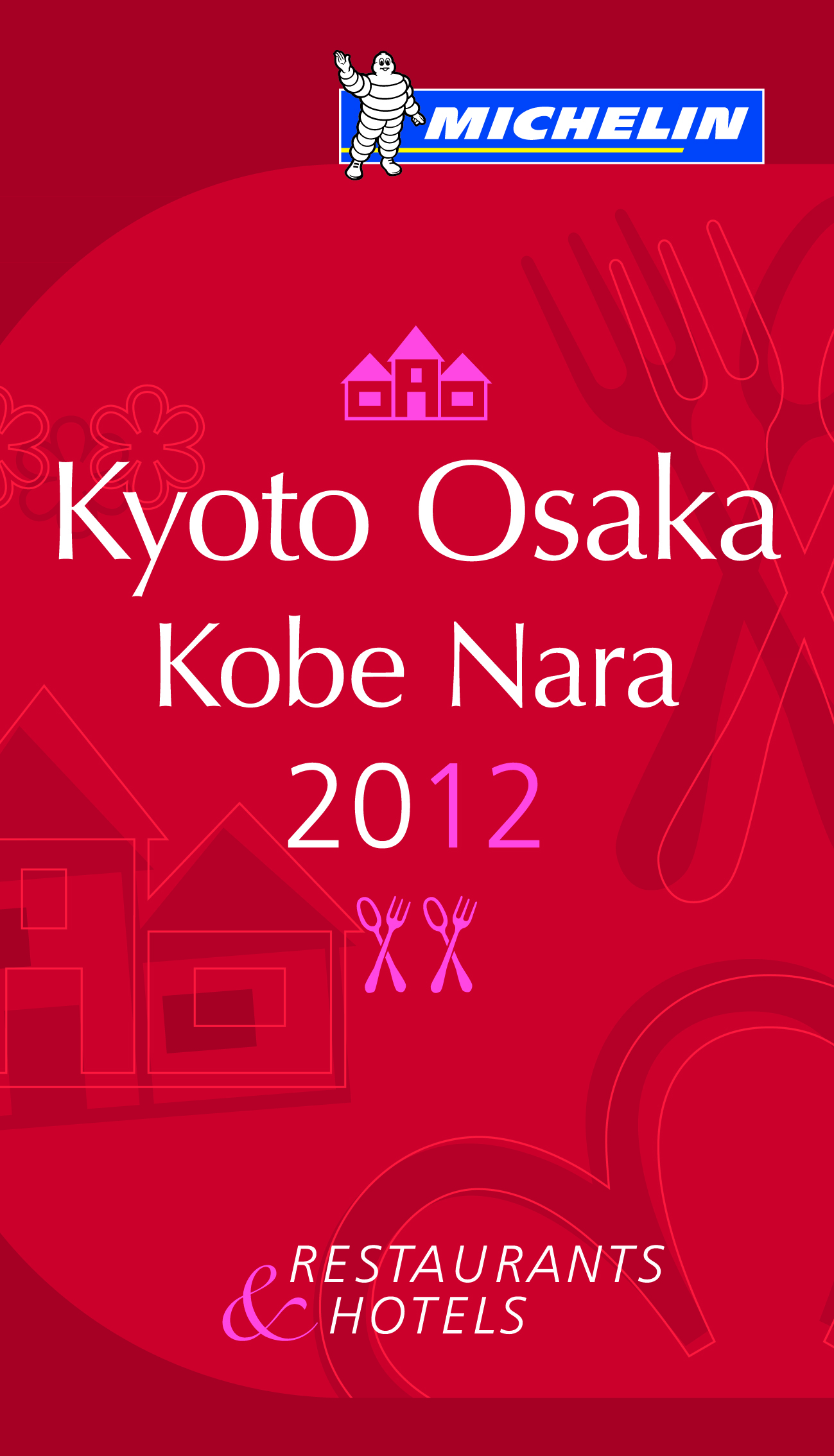 GUIDE MICHELIN KYOTO OSAKA KOBE NARA 2012