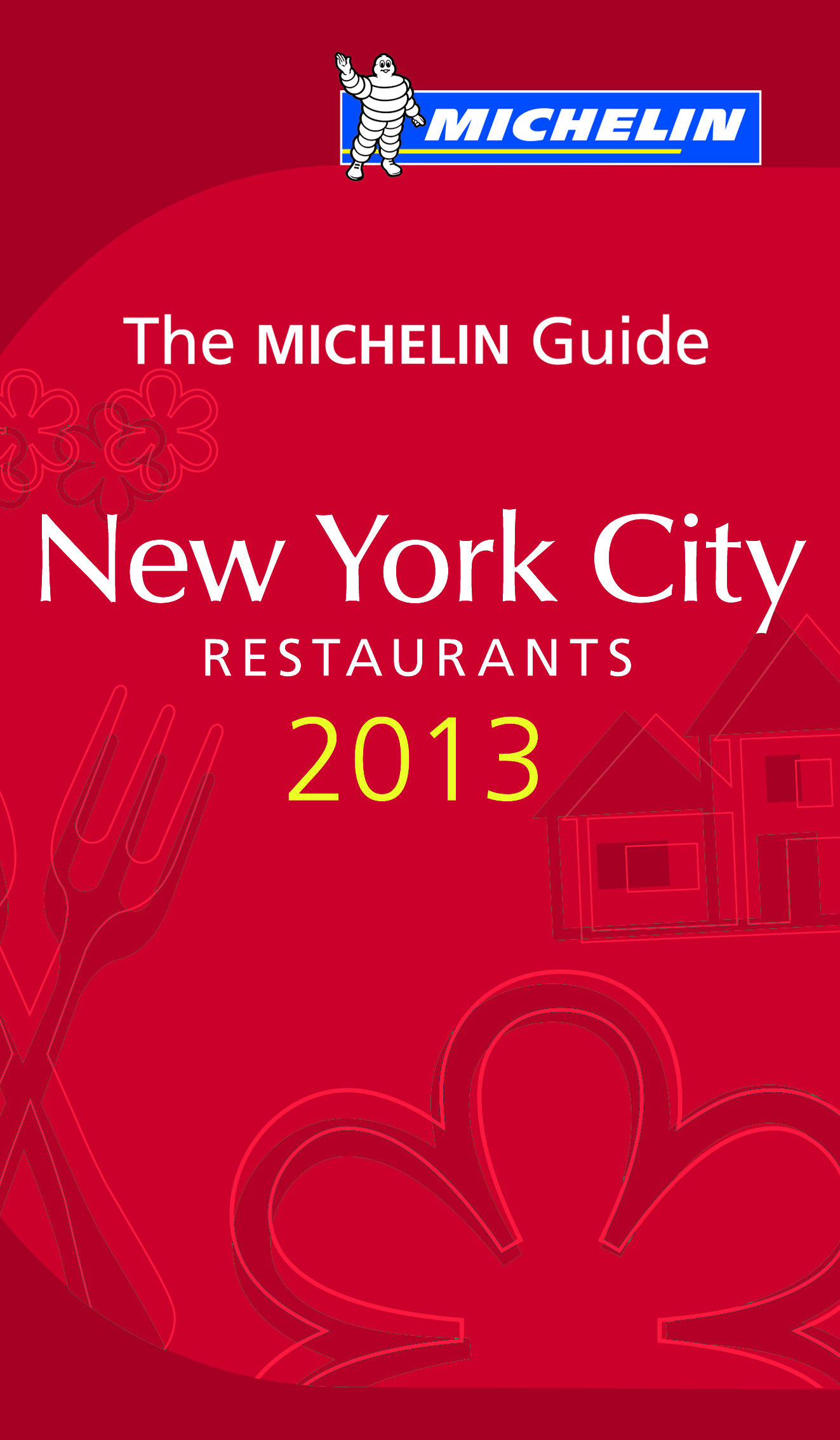 GUIDE MICHELIN NEW YORK RESTAURANTS 2013