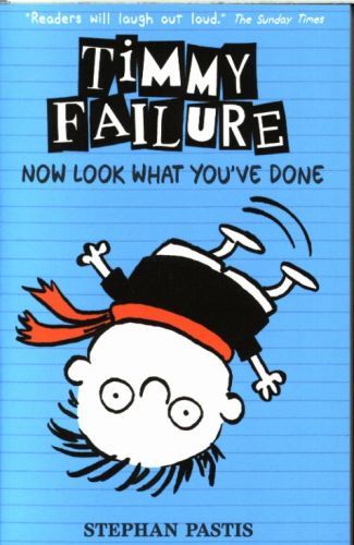 Timmy Failure: Now Look What You've Done