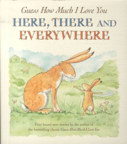 Guess How Much I Love You Here, There and Everywhere