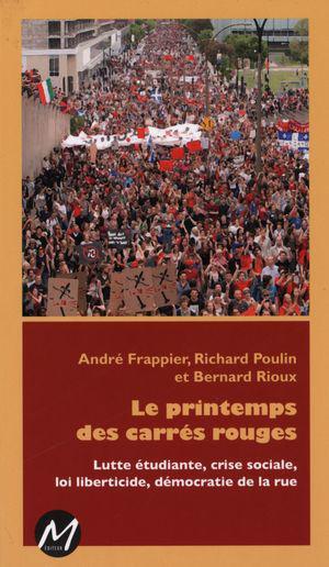 LE PRINTEMPS DES CARRES ROUGES. LUTTE ETUDIANTE, CRISE SOCIALE, L
