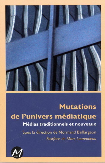 Mutations de l'univers médiatique - médias traditionnels et nouveaux
