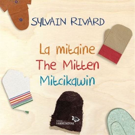 LA MITAINE. THE MITTEN. MITCIKAWIN