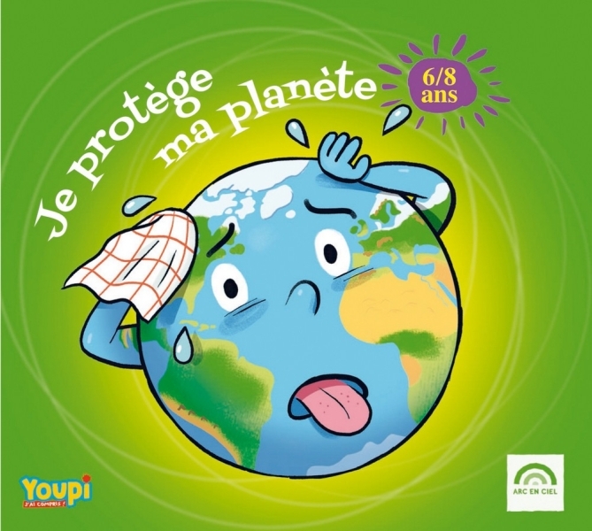 Je protège ma planète (6 - 8 ans)