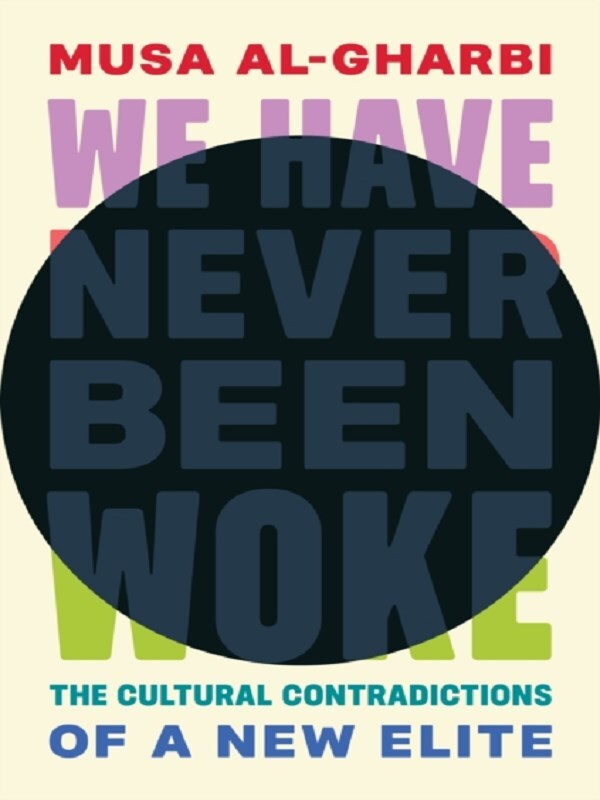 We Have Never Been Woke