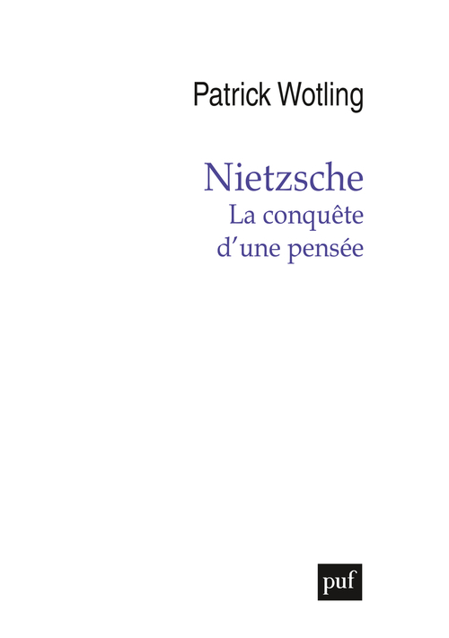 Nietzsche. La conquête d'une pensée