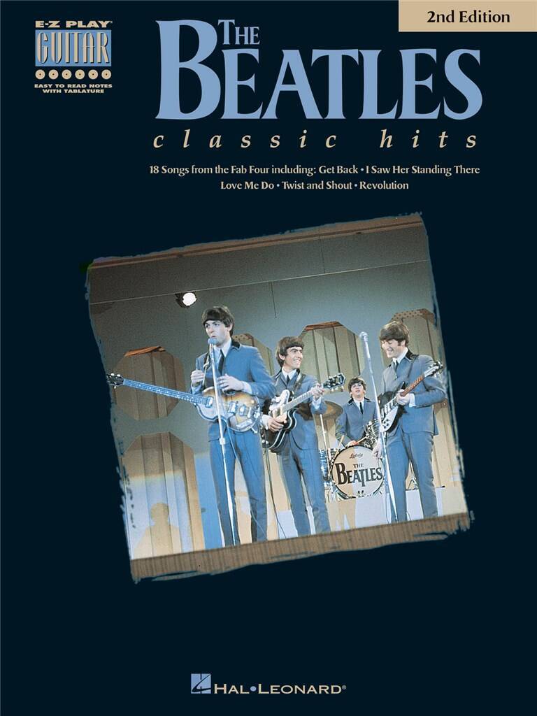 THE BEATLES CLASSIC HITS - 2ND EDITION - ARTIST SONGBOOK - GUITARE