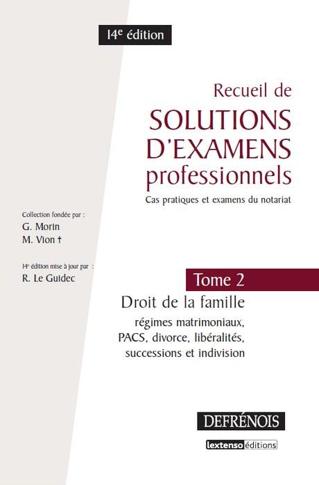 RECUEIL DE SOLUTIONS D EXAMENS PROFESSIONNELS TOME 2 - DROIT DE LA FAMILLE