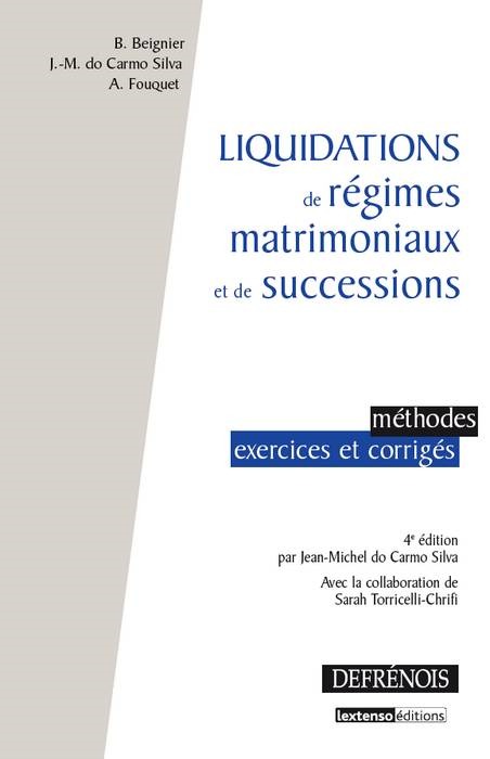 LIQUIDATIONS DE RÉGIMES MATRIMONIAUX ET DE SUCCESSIONS - 4ÈME ÉDITION