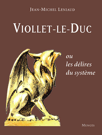Viollet-le duc ou les délires du système