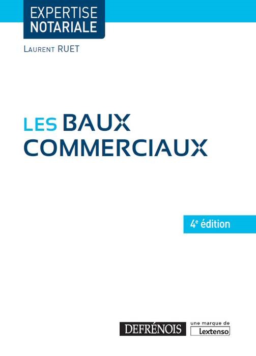 LES BAUX COMMERCIAUX, 4E ED