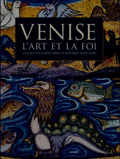 Venise - L'Art et la foi - L'Ancien Testament dans la Basilique Saint-Marc