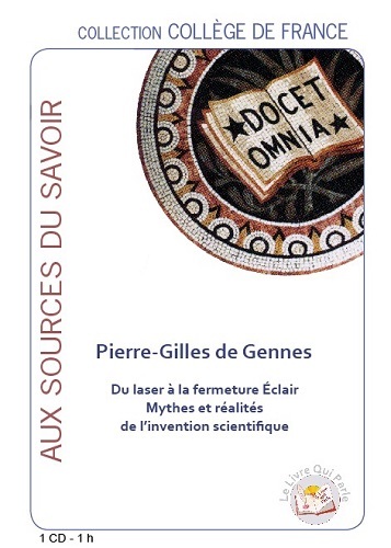 DU LASER A LA FERMETURE ECLAIR - MYTHES ET REALITES DE L'INVENTION SCIENTIFIQUE / 1 CD