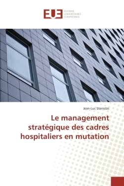 Le management strategique des cadres hospitaliers en mutation