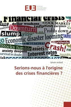 Serions-nous à l'origine des crises financières ?