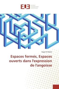 Espaces fermes, espaces ouverts dans l'expression de l'angoisse