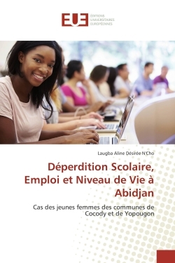 Deperdition Scolaire, emploi et Niveau de Vie A Abidjan