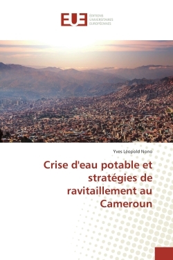 Crise d'eau potable et strategies de ravitaillement au Cameroun