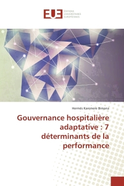 Gouvernance hospitaliere adaptative : 7 determinants de la performance