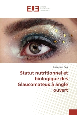Statut nutritionnel et biologique des Glaucomateux A angle ouvert