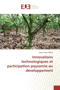 Innovations technologiques et participation paysanne au developpement
