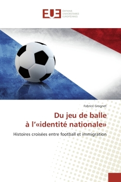 Du jeu de balle A l'«identite nationale»