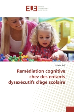 Remediation cognitive chez des enfants dysexecutifs d'Age scolaire