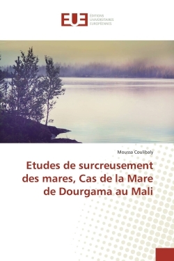 Etudes De Surcreusement Des Mares, Cas De La Mare De Dourgama Au Mali