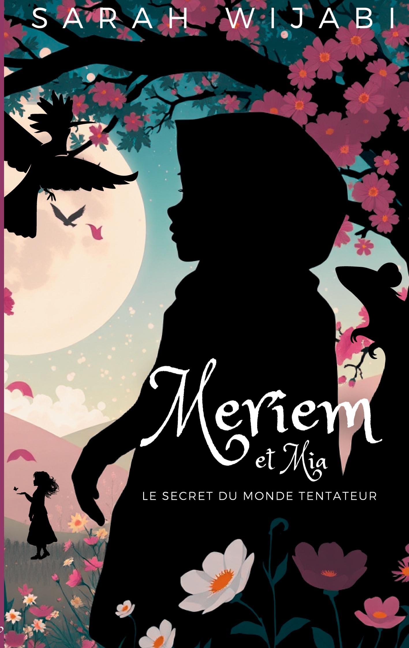 MERIEM ET MIA  TOME 1 LE SECRET DU MONDE TENTATEUR