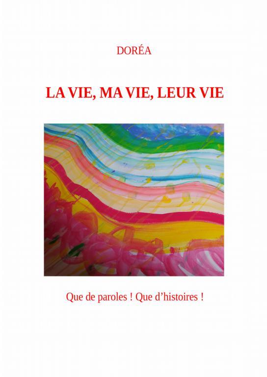 LA VIE, MA VIE, LEUR VIE