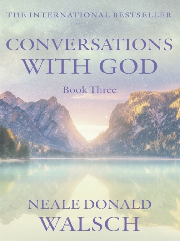 Conversations with God - Book 3