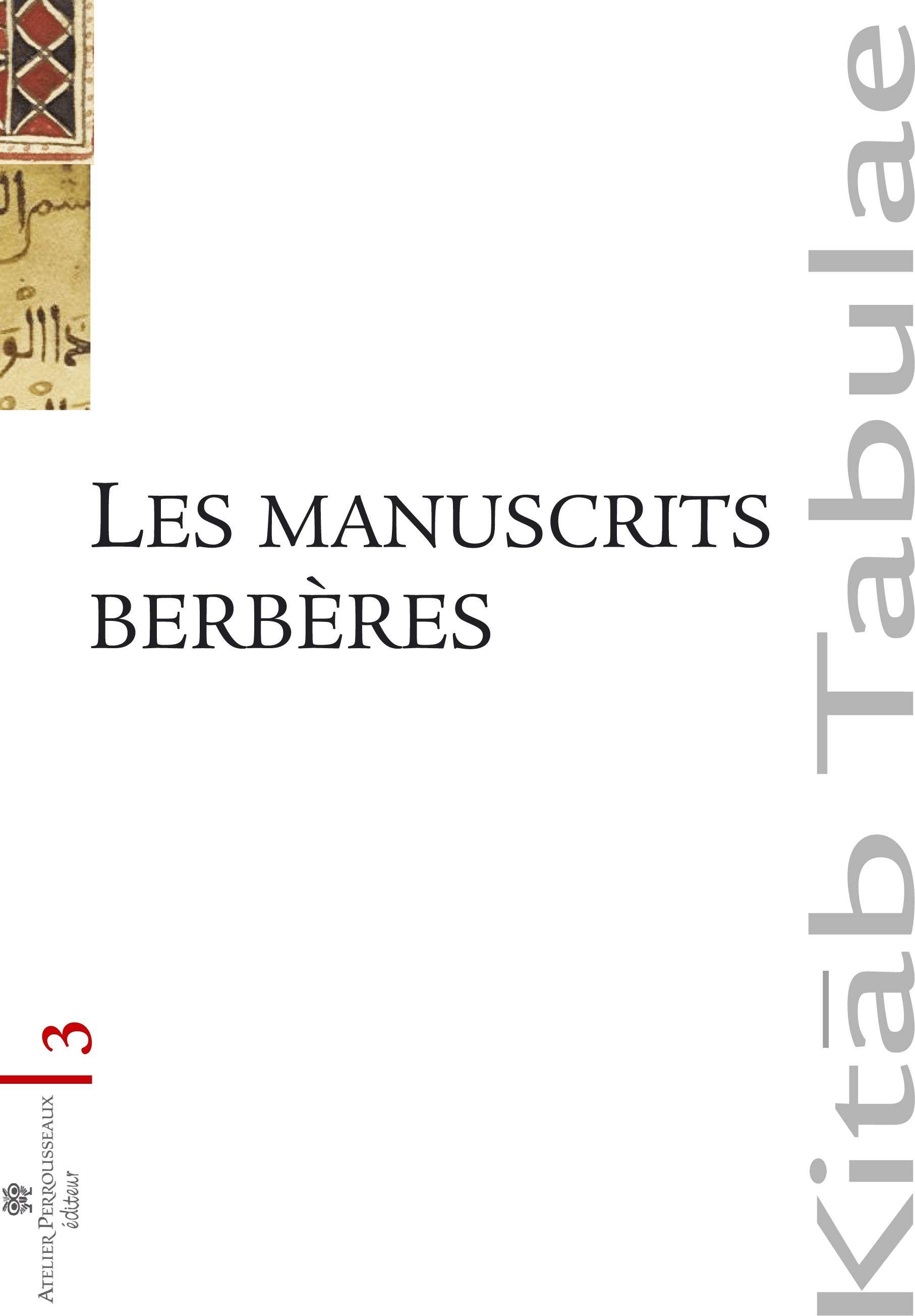 Les manuscrits berbères au Maghreb et dans les collections européennes - localisation, identification, conservation et diffusion