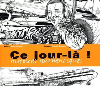 Ce jour-là - Histoires authentiques