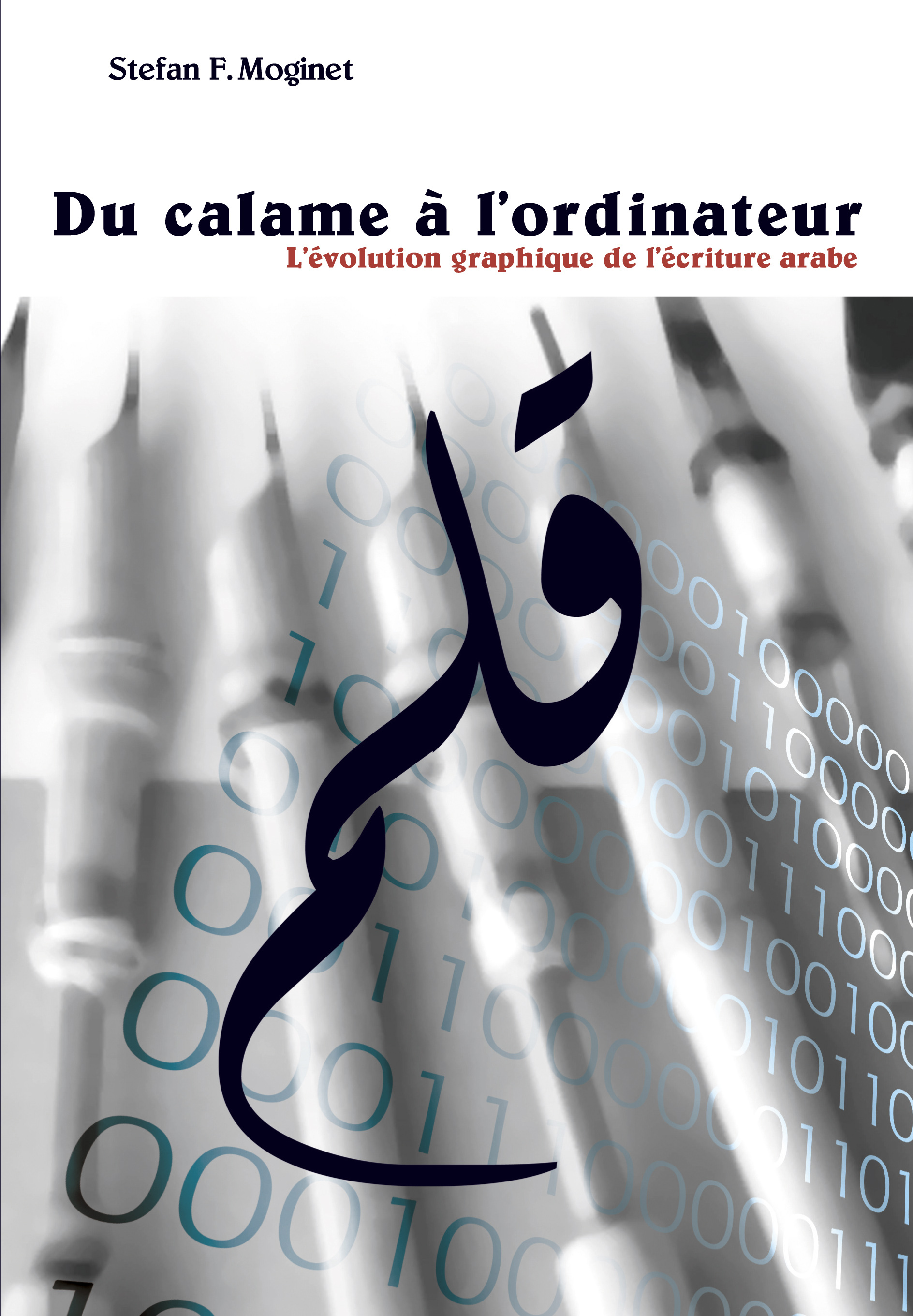 Du calame à l'ordinateur - l'évolution graphique de l'écriture arabe