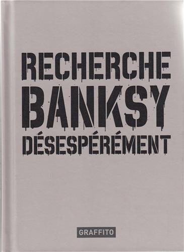 Recherche Banksy DEsespErement (2Eme Edition) /franCais
