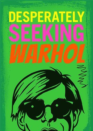 Desperately Seeking Warhol /anglais