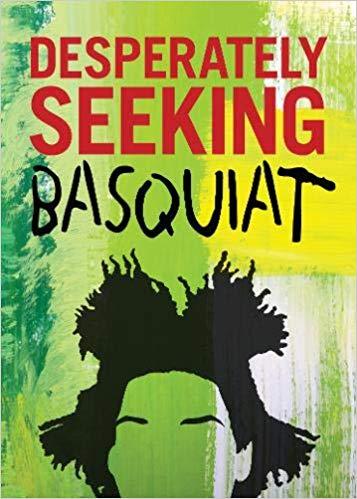 Desperately Seeking Basquiat /anglais