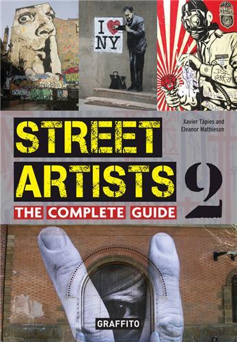 Street Artists 2 The Complete Guide /anglais