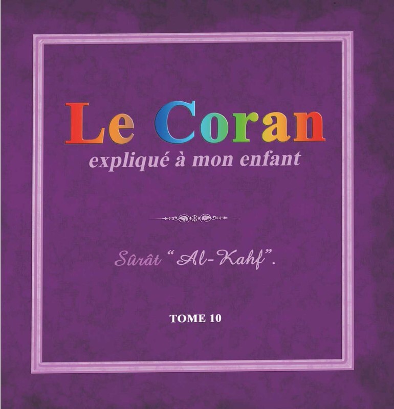 Le Coran Expliqué À Mon Enfant -T10