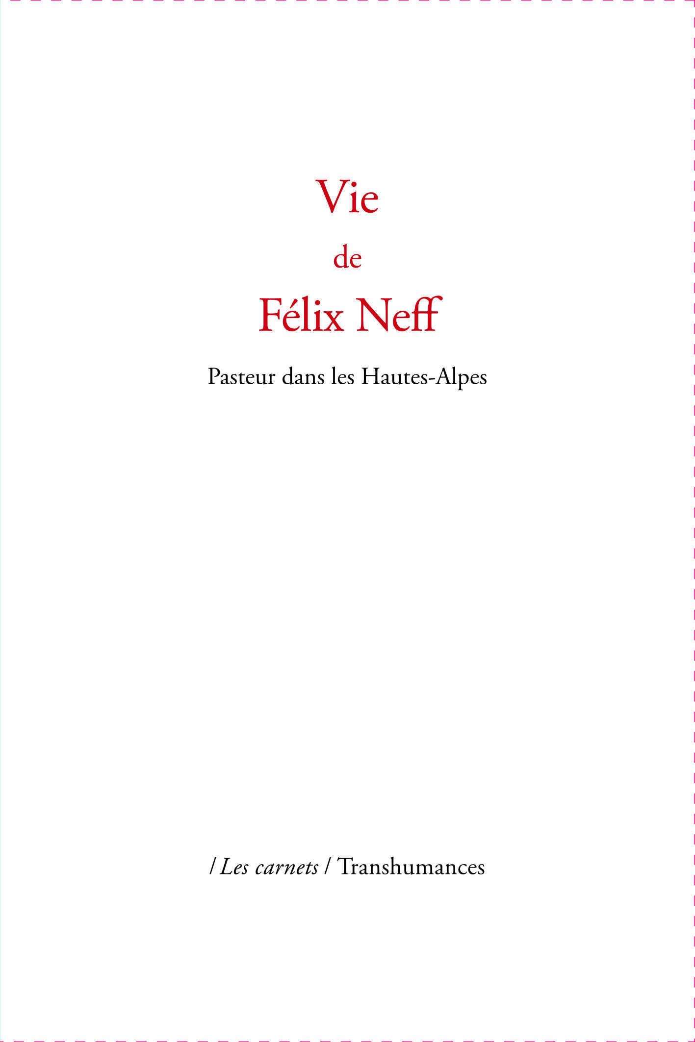 Vie de Félix Neff, Pasteur dans les Hautes-Alpes