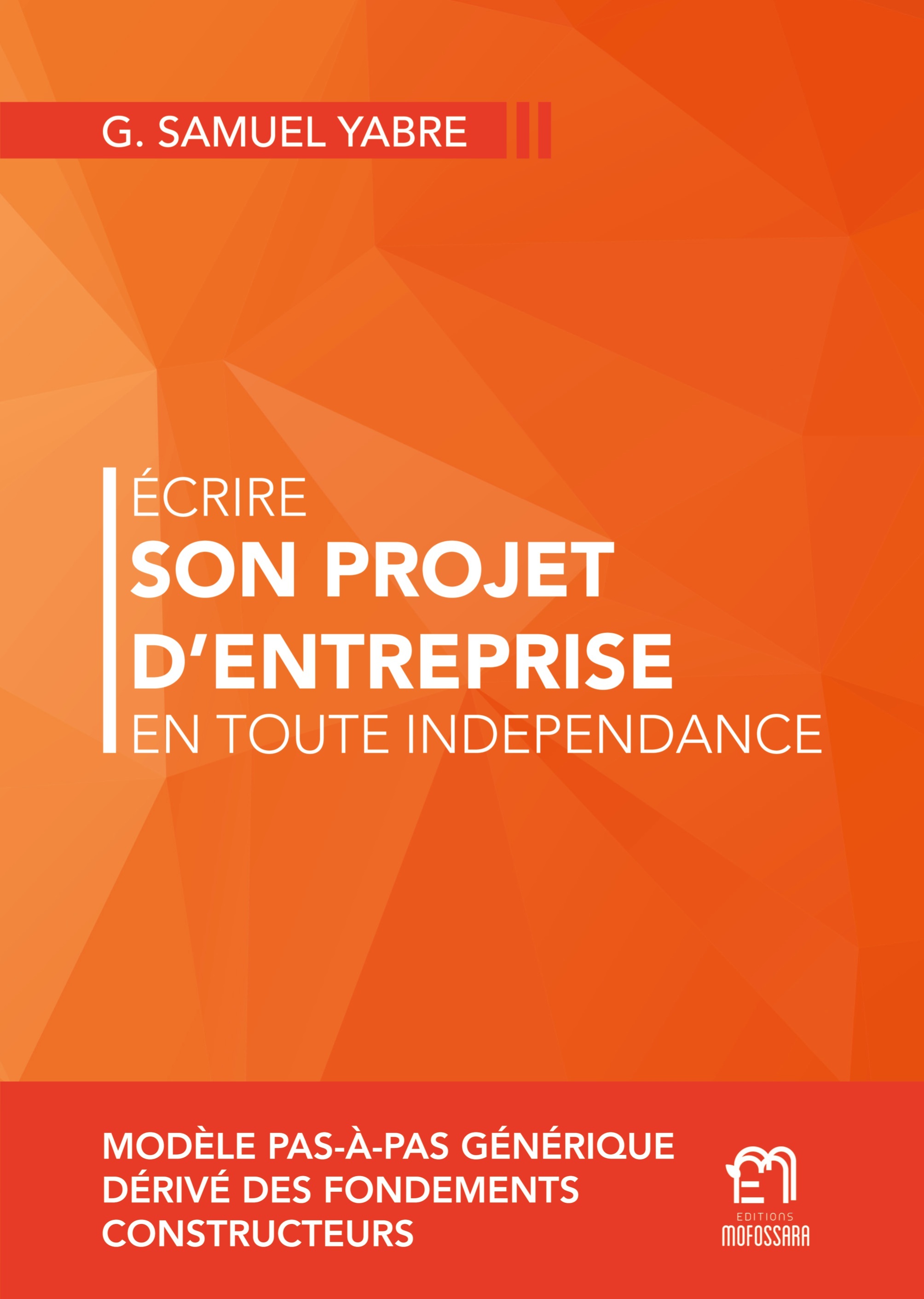 Ecrire son projet d'entreprise en toute indépendance