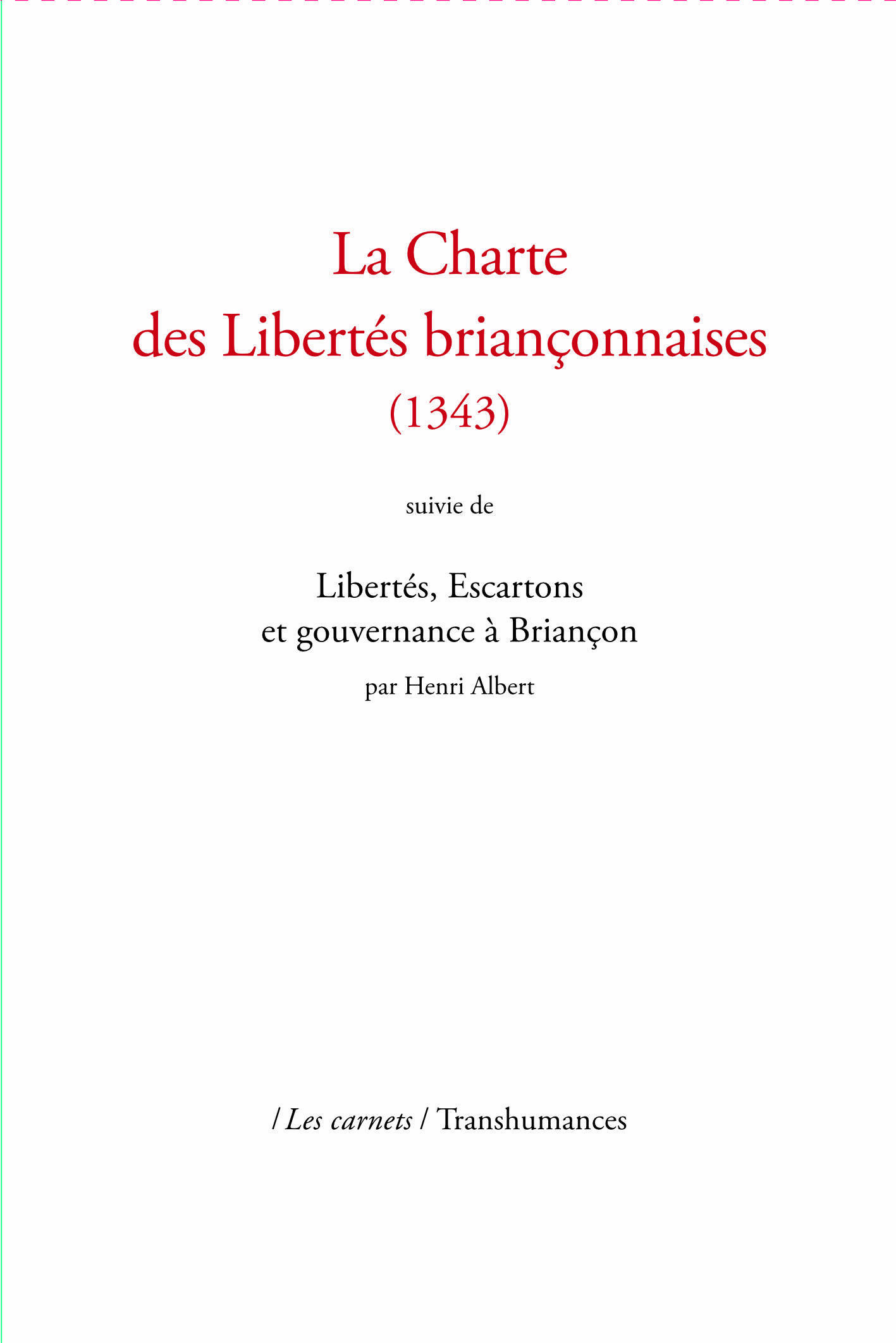 La Charte des libertés briançonnaises (1343) suivie de Libertés, Escartons et gouvernance à Briançon