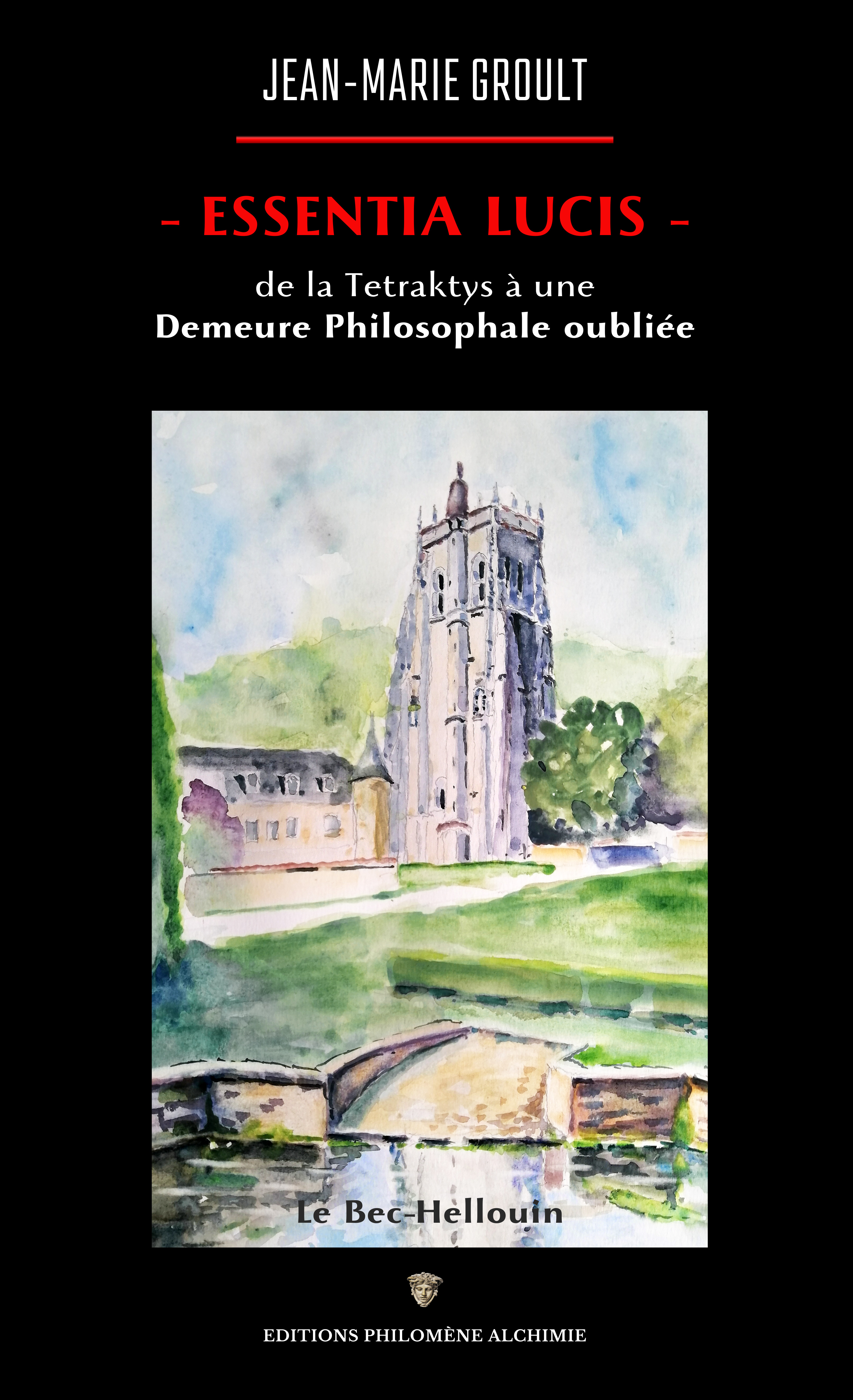 ESSENTIA LUCIS, de la Tetraktys à une Demeure Philosophale oubliée