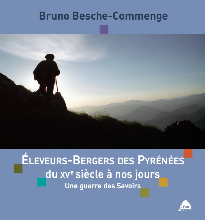 Eleveurs-Bergers des Pyrénées du XVe siècle à nos jours